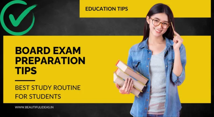 Best study routine for student board exam preparation tips