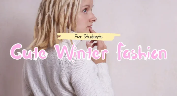 Cute Winter Sweater & Jacket Looks for Girls on a Student Budget